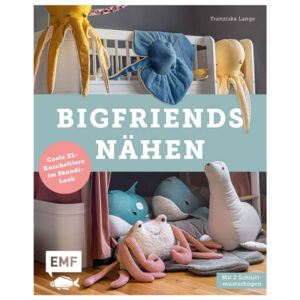 Bigfriends nähen - XXL Kuscheltiere - EMF Verlag