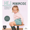 Hej. Minimode -Kleidung nähen für Babys und Kleinkinder - JulesNaht - EMF