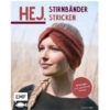 HEJ. Stirnbänder Stricken - EMF Verlag