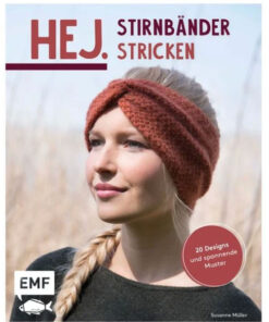 HEJ. Stirnbänder Stricken - EMF Verlag