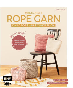 Häkeln mit Rope Garn - Das grosse Anleitungsbuch