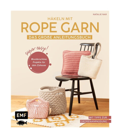 Häkeln mit Rope Garn - Das grosse Anleitungsbuch